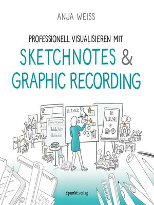 cover image of Professionell visualisieren mit Sketchnotes & Graphic Recording
